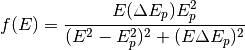 f(E) = \frac{E(\Delta E_p)E_p^2}{(E^2-E_p^2)^2+(E\Delta E_p)^2}