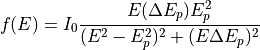 f(E) = I_0 \frac{E(\Delta E_p)E_p^2}{(E^2-E_p^2)^2+(E\Delta E_p)^2}
