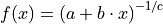 f(x) = \left(a+b\cdot x\right)^{-1/c}